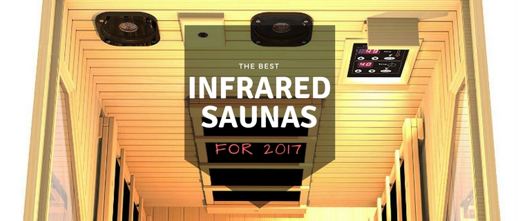 What Are Some Of The Best Infrared Saunas For 2017